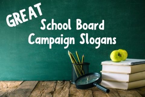 A List Of Our Best School Board Campaign Slogans